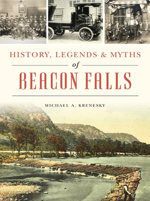 cover image of History, Legends & Myths of Beacon Falls